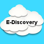 The E-Discovery cloud