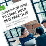 Download: The Definitive Guide to Legal Hold Best Practices