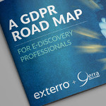 Download: A GDPR Road Map for E-Discovery Professionals
