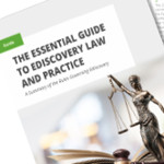 Download: Zapproved’s Latest Guide for a Quick Reference to Essential Ediscovery Law